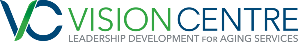 Vision Centre logo with a blue and green abstract emblem and the tagline “LEADERSHIP DEVELOPMENT FOR AGING SERVICES.”
